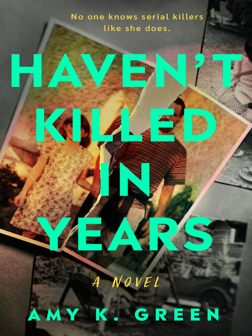 Title details for Haven't Killed in Years by Amy K. Green - Wait list